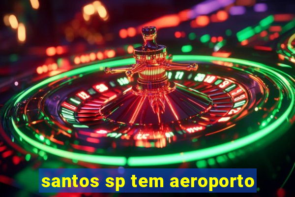 santos sp tem aeroporto