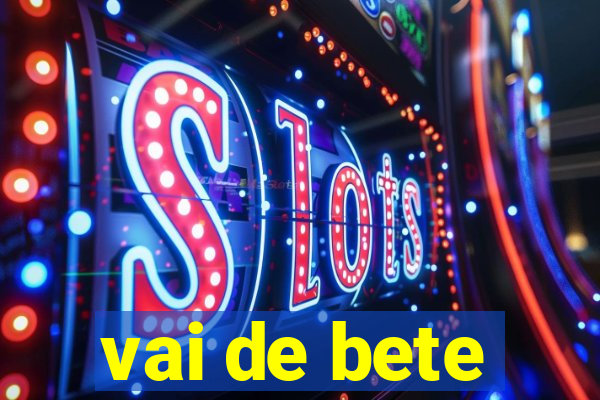 vai de bete