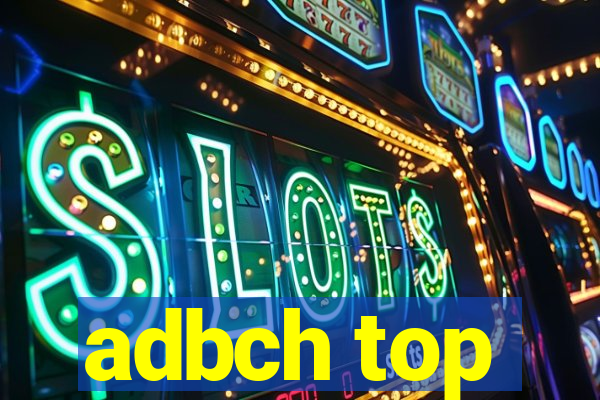 adbch top