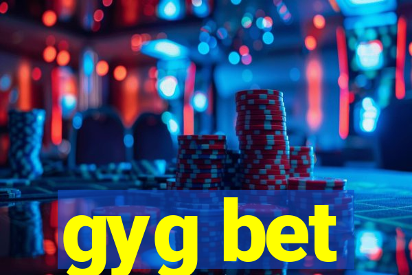 gyg bet