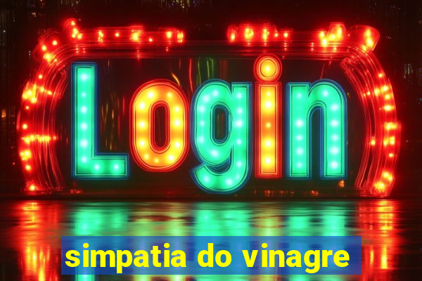 simpatia do vinagre