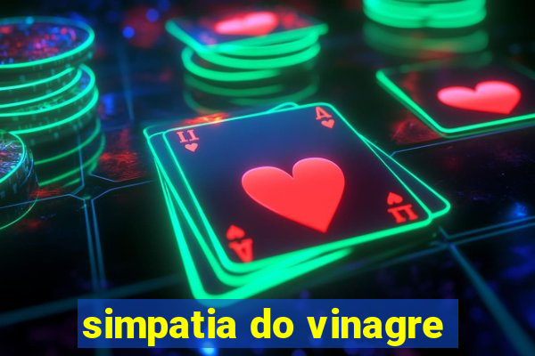 simpatia do vinagre