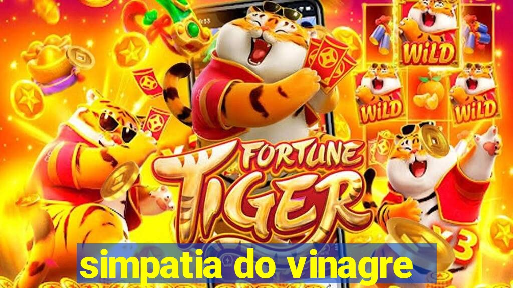 simpatia do vinagre