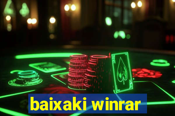 baixaki winrar