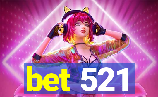 bet 521