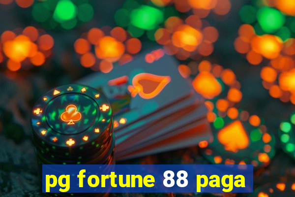 pg fortune 88 paga