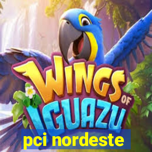 pci nordeste