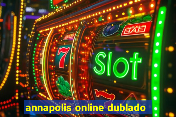 annapolis online dublado