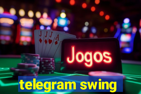 telegram swing