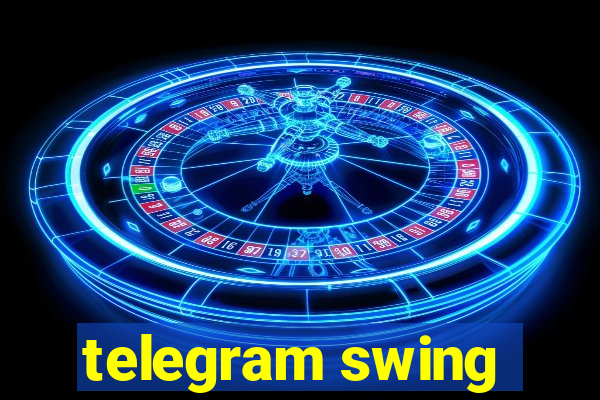 telegram swing