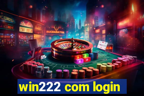 win222 com login