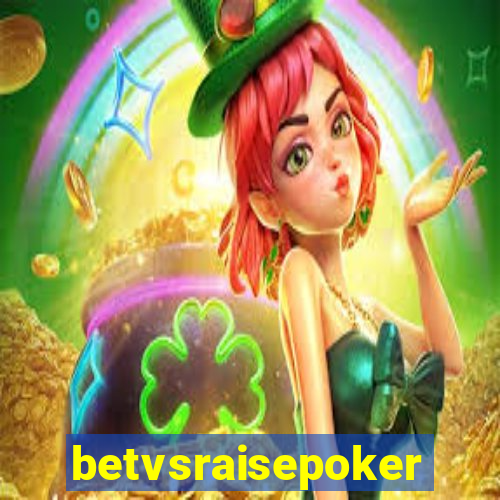 betvsraisepoker