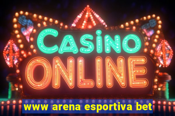 www arena esportiva bet