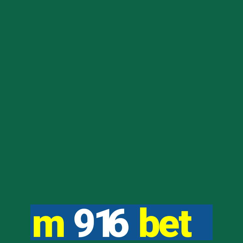 m 916 bet