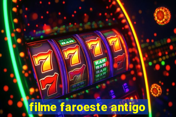 filme faroeste antigo