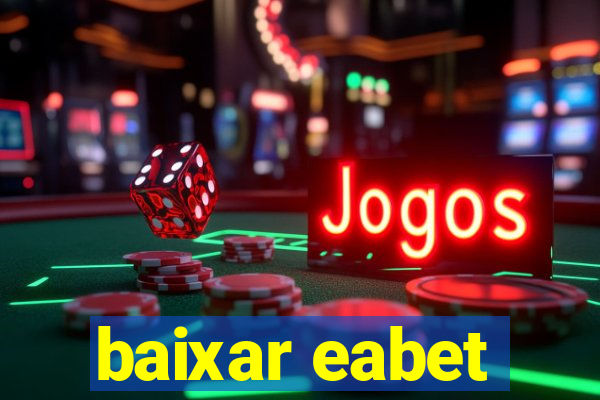 baixar eabet