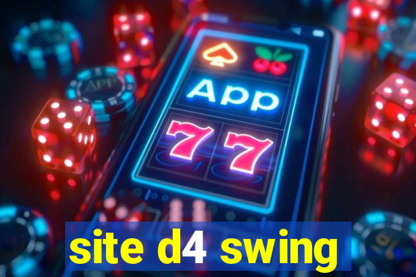 site d4 swing