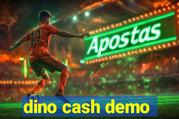 dino cash demo