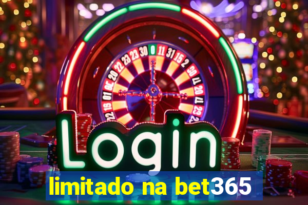 limitado na bet365