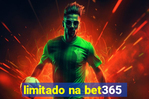 limitado na bet365