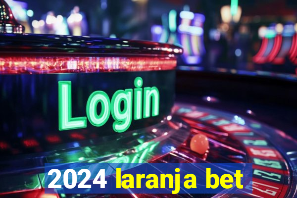 2024 laranja bet