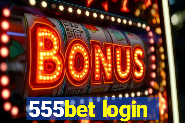 555bet login