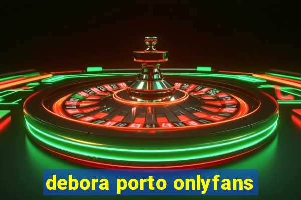 debora porto onlyfans