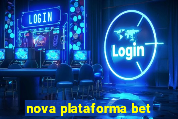 nova plataforma bet