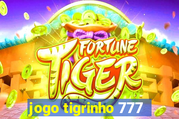 jogo tigrinho 777