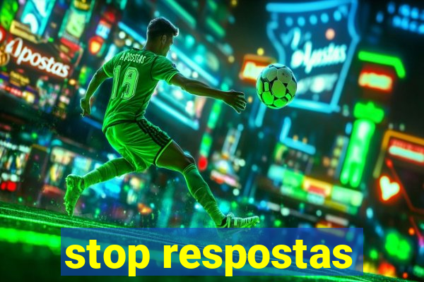 stop respostas