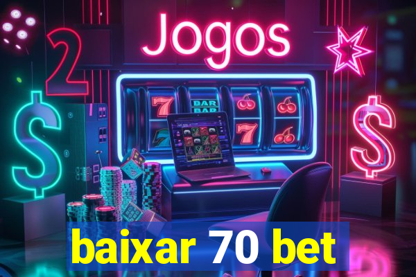 baixar 70 bet