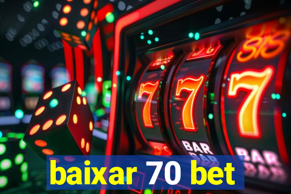 baixar 70 bet