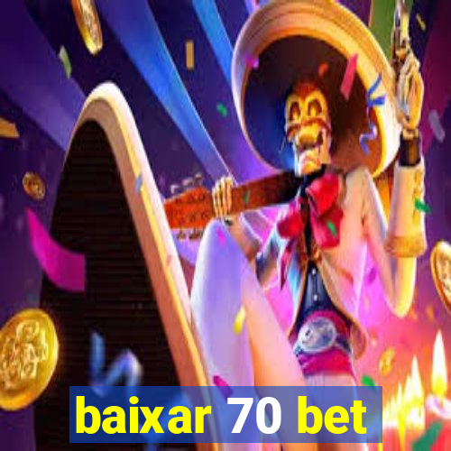 baixar 70 bet