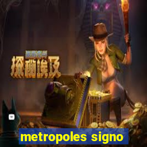 metropoles signo