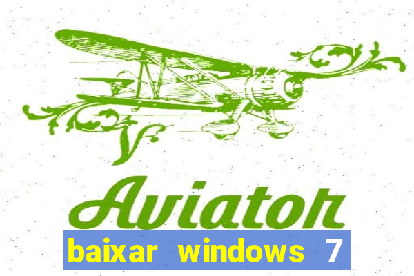 baixar windows 7 ultimate 64 bits com todos os drivers