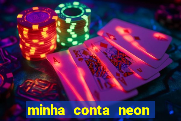 minha conta neon foi bloqueada