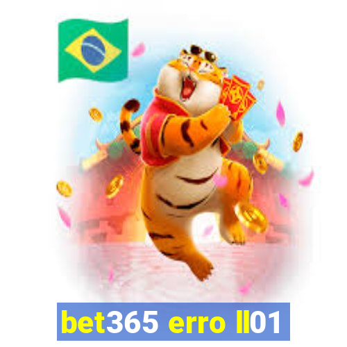 bet365 erro ll01