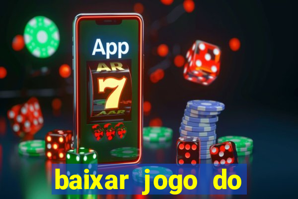 baixar jogo do tigrinho demo