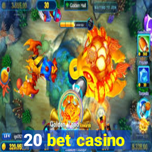 20 bet casino