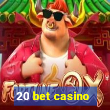 20 bet casino