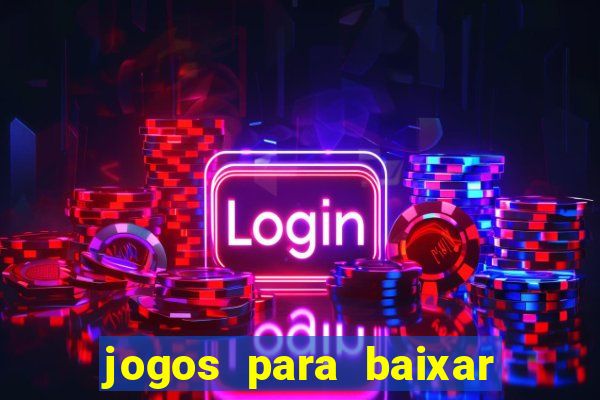 jogos para baixar que ganha dinheiro