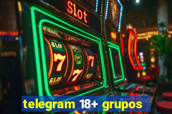 telegram 18+ grupos