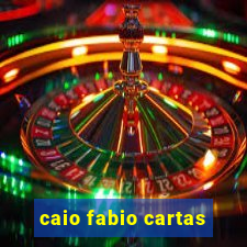 caio fabio cartas