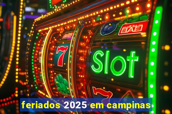 feriados 2025 em campinas