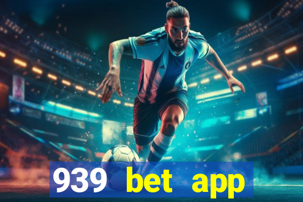 939 bet app download apk