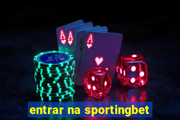 entrar na sportingbet