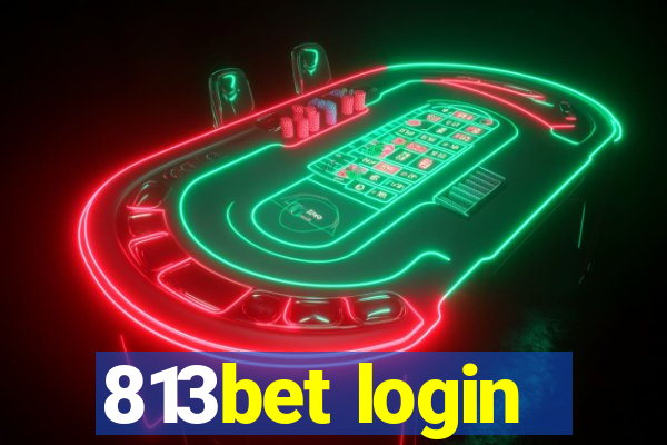 813bet login