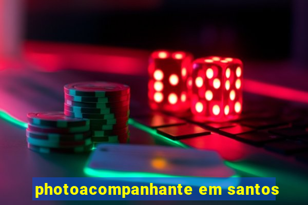 photoacompanhante em santos