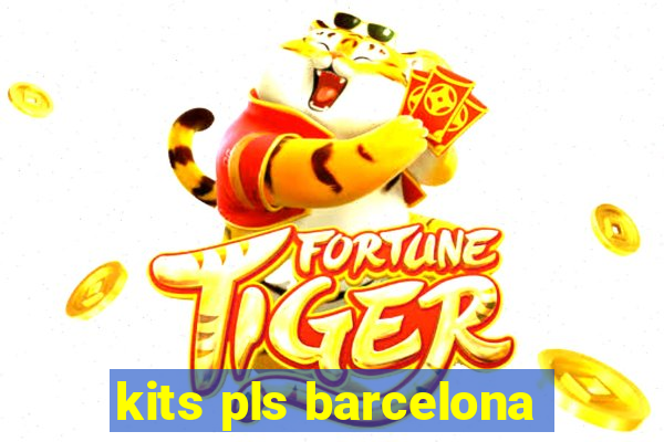 kits pls barcelona