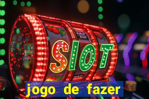 jogo de fazer dinheiro falso